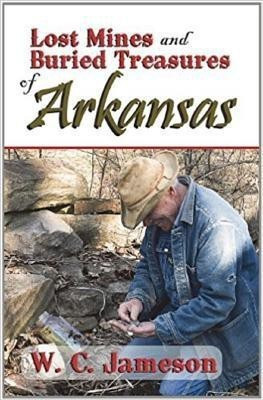 Lost Mines and Buried Treasures of Arkansas(English, Paperback, Jameson W C)