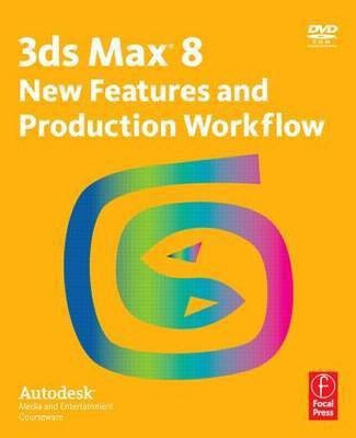 3ds Max 8 New Features and Production Workflow(English, Paperback, Autodesk)