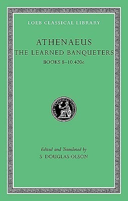 The Learned Banqueters, Volume IV: Books 8-10.420e(English, Hardcover, Athenaeus)