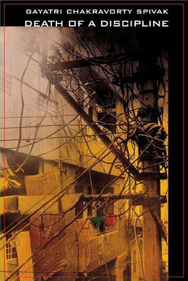Death of a Discipline(English, Paperback, Spivak Gayatri Chakravorty)