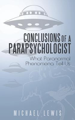 Conclusions of a Parapsychologist(English, Paperback, Lewis Michael Professor PhD)