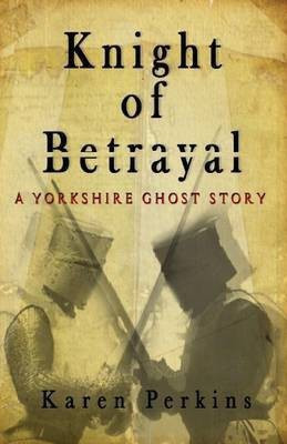 Knight of Betrayal(English, Paperback, Perkins Karen)