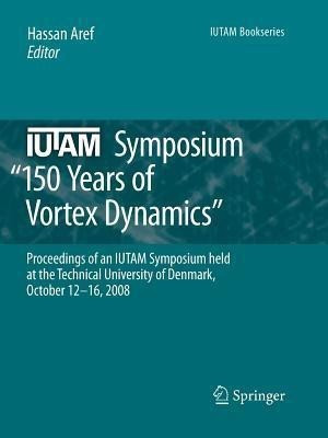 IUTAM Symposium on 150 Years of Vortex Dynamics(English, Paperback, unknown)