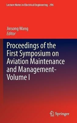 Proceedings of the First Symposium on Aviation Maintenance and Management-Volume I(English, Hardcover, unknown)