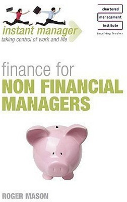 Instant Manager: Finance for non Financial Managers(English, Paperback, Mason Roger)