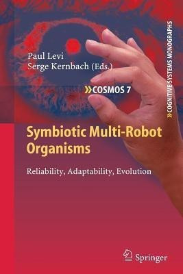 Symbiotic Multi-Robot Organisms(English, Paperback, unknown)
