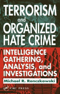 Terrorism and Organized Hate Crime(English, Hardcover, Ronczkowski Michael R.)