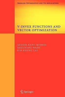 V-Invex Functions and Vector Optimization(English, Paperback, Mishra Shashi K.)
