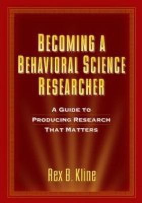 Becoming a Behavioral Science Researcher, First Edition(English, Hardcover, Kline Rex B)