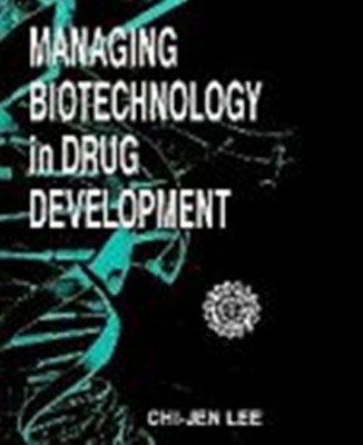 Managing Biotechnology in Drug Development(English, Hardcover, Lee Chi-Jen)