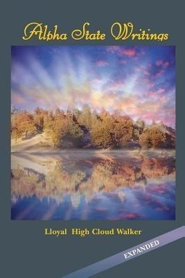 Alpha State Writings(English, Paperback, Lloyal High Cloud Walker)