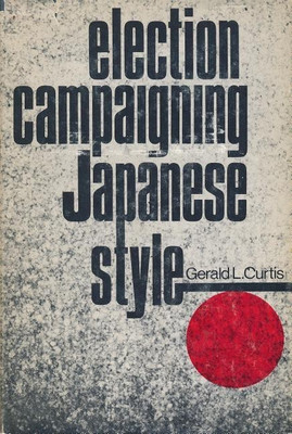 Election Campaigning Japanese Style(English, Paperback, Curtis Gerald)