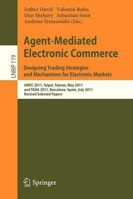 Agent-Mediated Electronic Commerce. Designing Trading Strategies and Mechanisms for Electronic Markets(English, Paperback, unknown)
