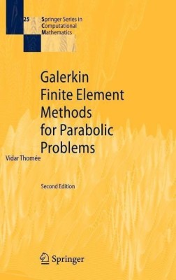 Galerkin Finite Element Methods for Parabolic Problems(English, Hardcover, Thomee Vidar)