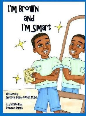 I'm Brown and I'm Smart(English, Hardcover, Berry-Pettus Sherrita)