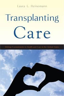 Transplanting Care(English, Electronic book text, Heinemann Laura L.)