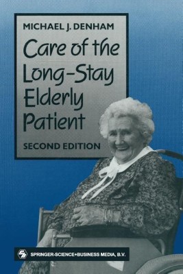 Care of the Long-Stay Elderly Patient(English, Paperback, Denham Michael J.)