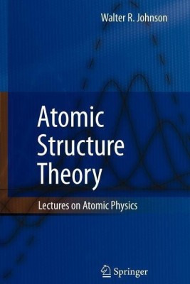 Atomic Structure Theory(English, Paperback, Johnson Walter R.)