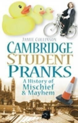 Cambridge Student Pranks(English, Paperback, Collinson Jamie)