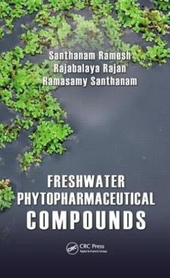 Freshwater Phytopharmaceutical Compounds(English, Hardcover, Ramesh Santhanam)