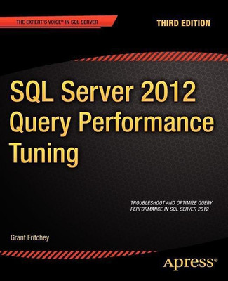 SQL Server 2012 Query Performance Tuning(English, Paperback, Fritchey Grant)