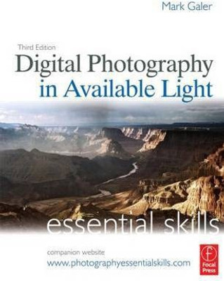 Digital Photography in Available Light: Essential Skills(English, Paperback, Galer Mark)