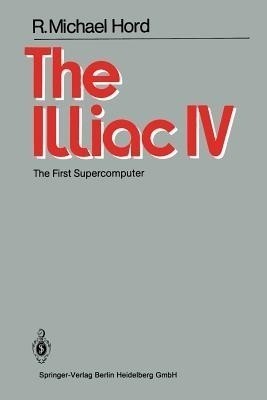 The Illiac IV(English, Paperback, Hord R.Michael)