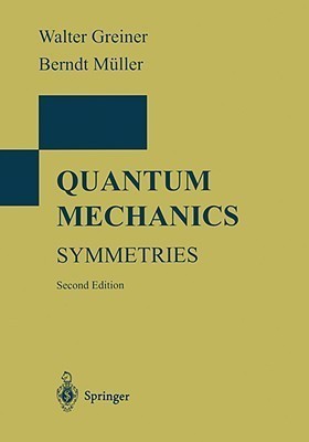 Quantum Mechanics  - Symmetries(English, Paperback, Greiner Walter)