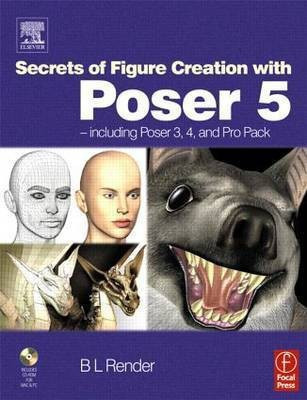 Secrets of Figure Creation with Poser 5(English, Electronic book text, Render B L)