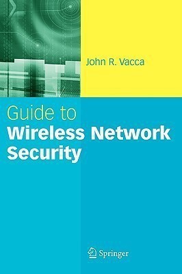 Guide to Wireless Network Security(English, Hardcover, Vacca John R.)