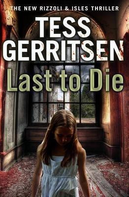 Last to Die(English, Hardcover, Gerritsen Tess)