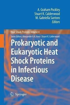 Prokaryotic and Eukaryotic Heat Shock Proteins in Infectious Disease(English, Paperback, unknown)