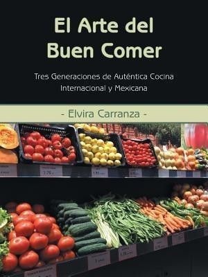 El Arte del Buen Comer(Spanish, Paperback, Carranza Elvira)