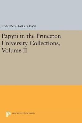 Papyri in the Princeton University Collections, Volume II(English, Hardcover, Wallace Sherman LeRoy)