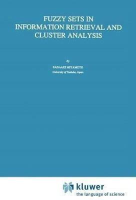 Fuzzy Sets in Information Retrieval and Cluster Analysis(English, Paperback, Miyamoto S.)