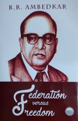 Federation Versus Freedom(Hardcover, B.R. Ambedkar)
