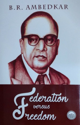 Federation Versus Freedom(Paperback, B.R. Ambedkar)