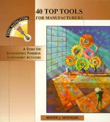 40 Top Tools for Manufacturers(English, Paperback, Michalski Walter J.)