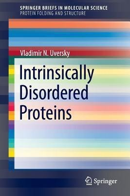 Intrinsically Disordered Proteins(English, Paperback, Uversky Vladimir N.)