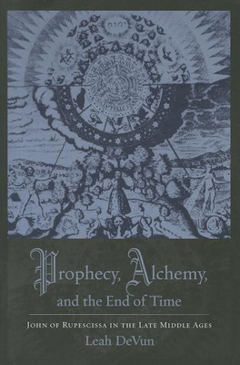 Prophecy, Alchemy, and the End of Time(English, Paperback, DeVun Leah)