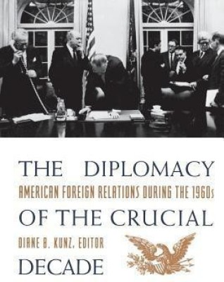 The Diplomacy of the Crucial Decade(English, Paperback, unknown)