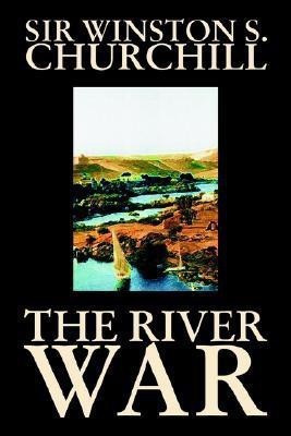 The River War by Winston S. Churchill, History(English, Paperback, Churchill Sir Winston S)