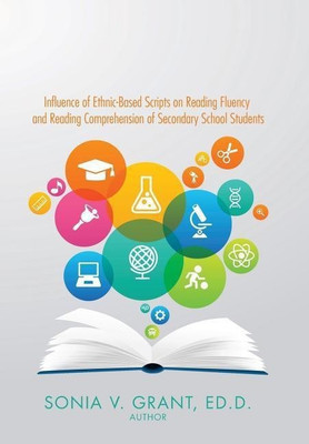Influence of Ethnic-Based Scripts on Reading Fluency and Reading Comprehension of Secondary School Students(English, Hardcover, Grant Sonia)