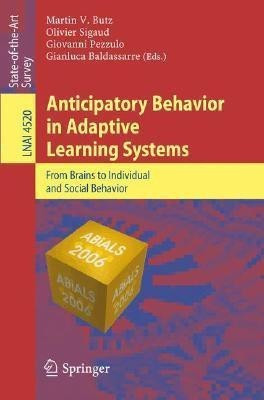 Anticipatory Behavior in Adaptive Learning Systems(English, Paperback, unknown)