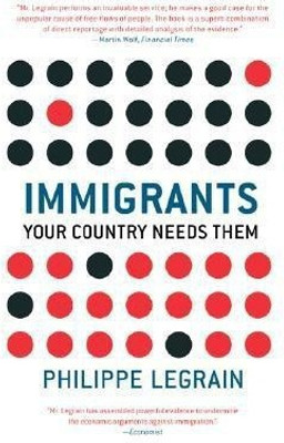 Immigrants  - Your Country Needs Them(English, Hardcover, Legrain Philippe)