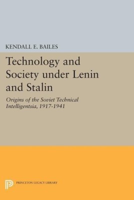 Technology and Society under Lenin and Stalin(English, Paperback, Bailes Kendall E.)