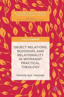 Object Relations, Buddhism, and Relationality in Womanist Practical Theology(English, Hardcover, Yetunde Pamela Ayo)