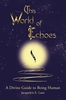 This World of Echoes(English, Paperback, Lane Jacquelyn E)