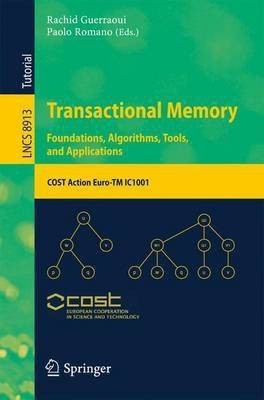 Transactional Memory. Foundations, Algorithms, Tools, and Applications(English, Paperback, unknown)