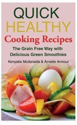 Quick Healthy Cooking Recipes(English, Paperback, McDonalds Kenyatta)
